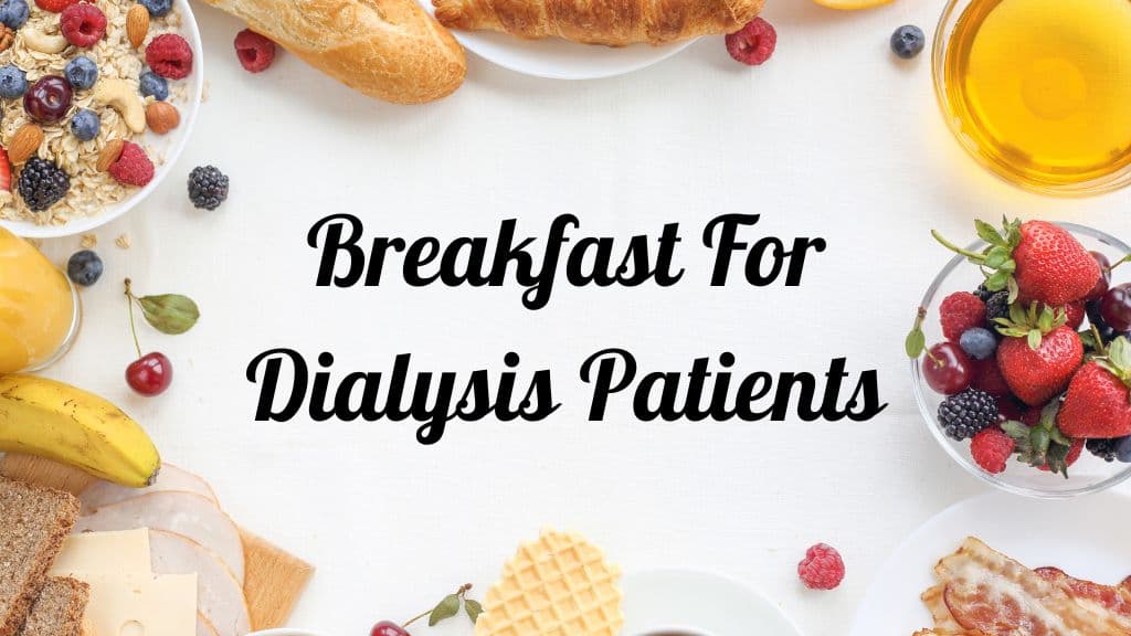 Breakfast for dialysis patients